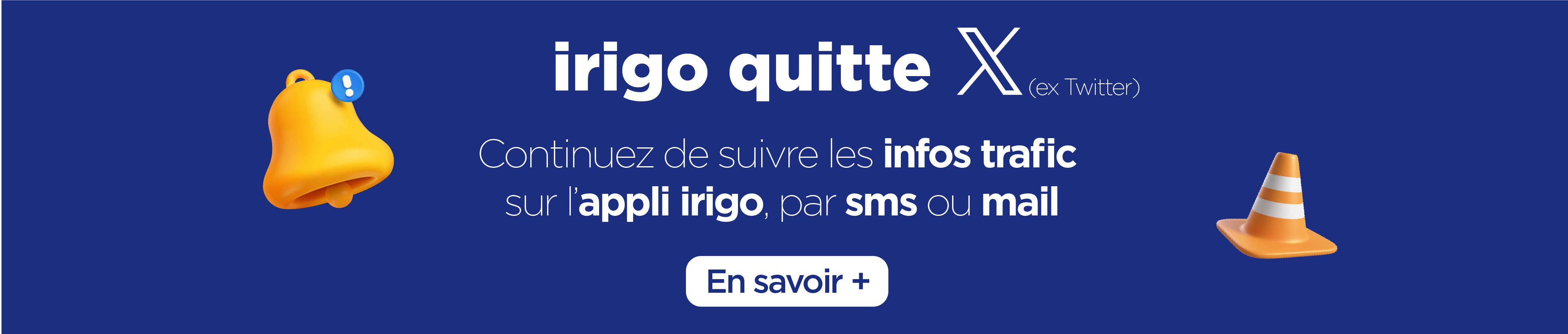 irigo quitte X. Continuer de suivre les infos trafic sur l'appli irigo.