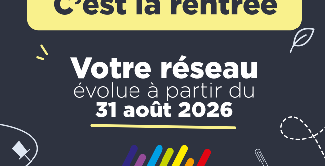 Votre réseau évolue à partir du 31 août 2026