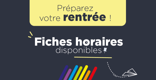 Préparez votre rentrée avec les fiches horaires de septembre 2023.