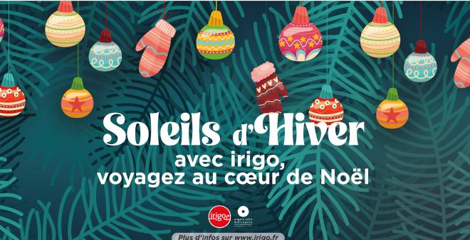 Soleils d'hiver 2025 avec irigo voyagez au cœur de Noël