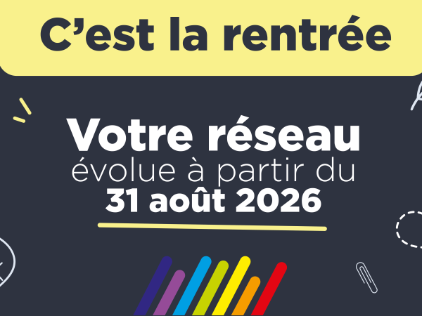 Votre réseau évolue à partir du 31 août 2026