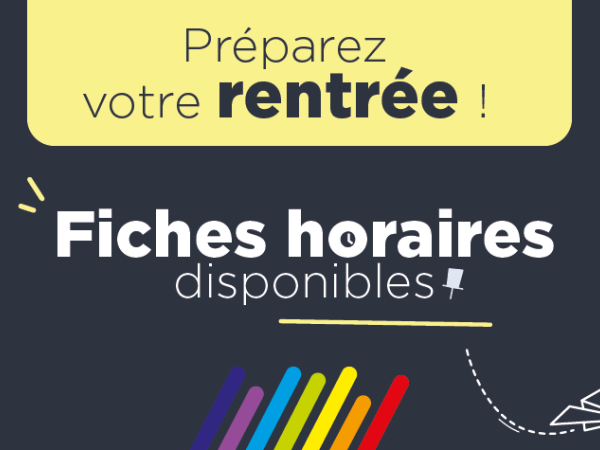 Préparez votre rentrée avec les fiches horaires de septembre 2023.